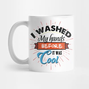 I washed my hands Mug